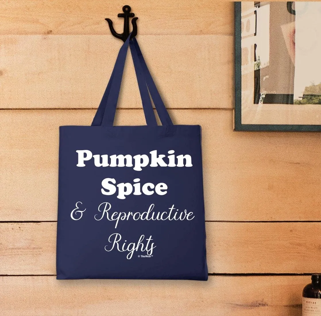 Pumpkin Spice & Reproductive Rights Canvas Tote Bag